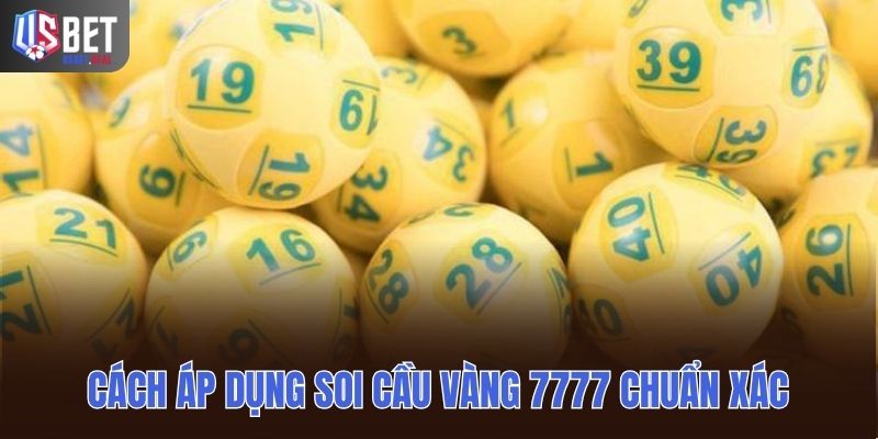 Cách áp dụng Soi cầu vàng 7777 chuẩn xác