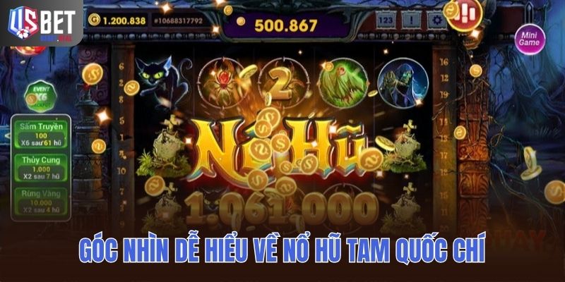 Góc nhìn dễ hiểu về Nổ hũ tam quốc chí cho tân binh