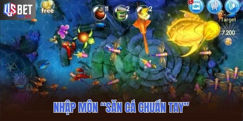 Nhập môn “săn cá chuẩn tay” với lối chơi thông minh
