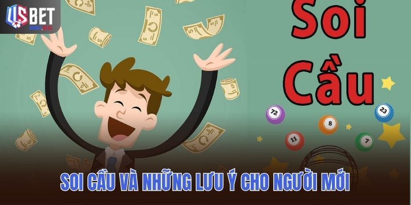 Soi cầu và những lưu ý cho người mới